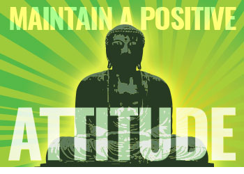 Maintain a Positive Attitude