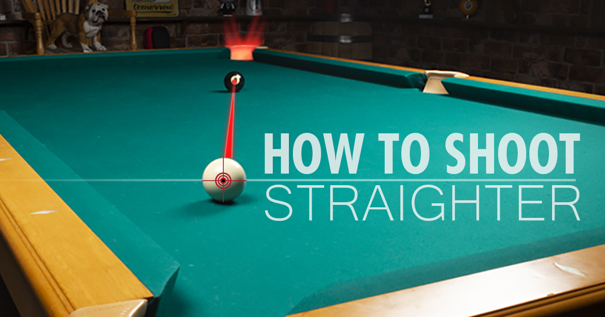 How to Shoot Straighter in Pool